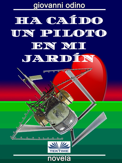 Title details for Ha Caído Un Piloto En Mi Jardín by Giovanni Odino - Available